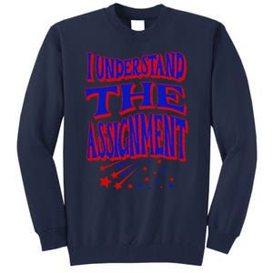 I Understand The Assignment Vote Kamala Harris 2024 Tall Sweatshirt