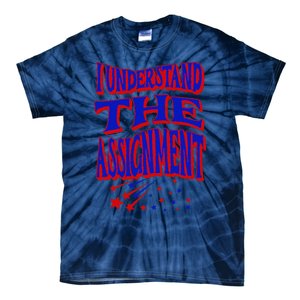 I Understand The Assignment Vote Kamala Harris 2024 Tie-Dye T-Shirt