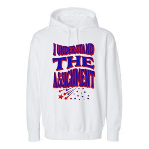 I Understand The Assignment Vote Kamala Harris 2024 Garment-Dyed Fleece Hoodie