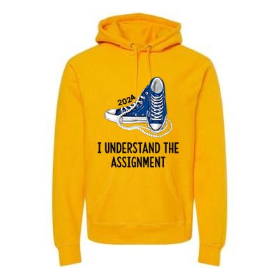 I Understand The Assignment 2024 Premium Hoodie