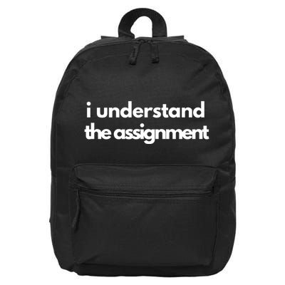I Understand The Assignment Political 16 in Basic Backpack