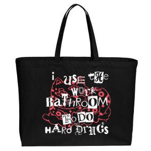 I Use The Work Bathroom To Do Hard Drugs Cotton Canvas Jumbo Tote