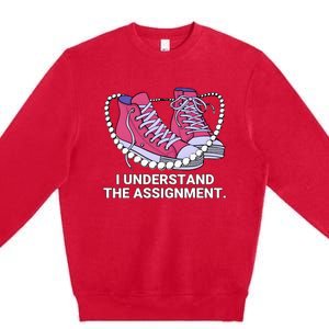 I Understand The Assignment Chucks And Pearls Election 2024 Premium Crewneck Sweatshirt