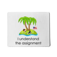 I Understand The Assignment Coconut Tree Kamalaharris Mousepad