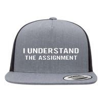 I Understand The Assignment Flat Bill Trucker Hat