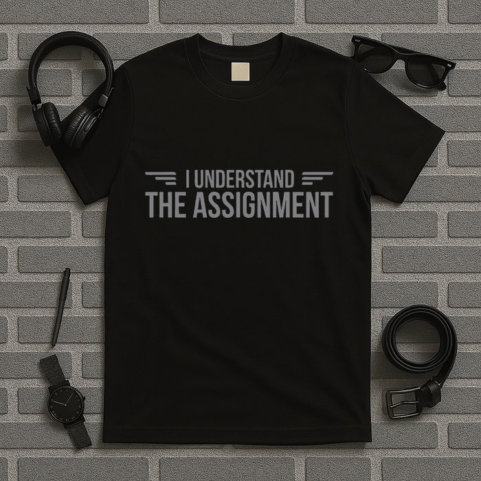 I Understand The Assignment New Memes T-Shirt