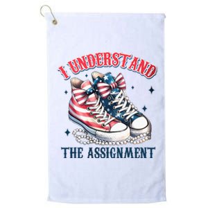 I Understand The Assignment Chucks And Pearls Election 2024 Platinum Collection Golf Towel