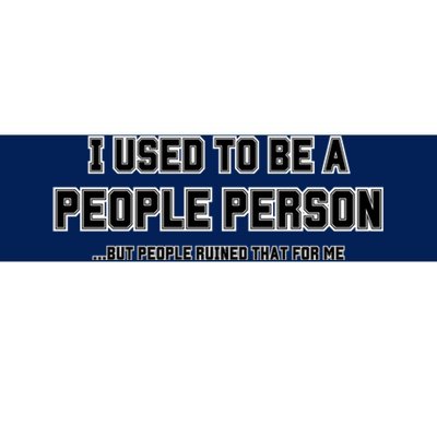 I Used To Be A People Person Bumper Sticker