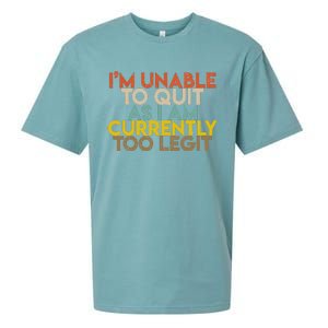 IM Unable To Quit As I Am Currently Too Legit Sueded Cloud Jersey T-Shirt