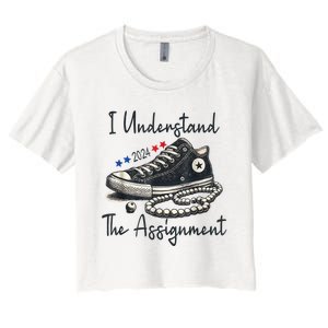 I Understand The Assignment Chucks And Pearls Election 2024 Women's Crop Top Tee