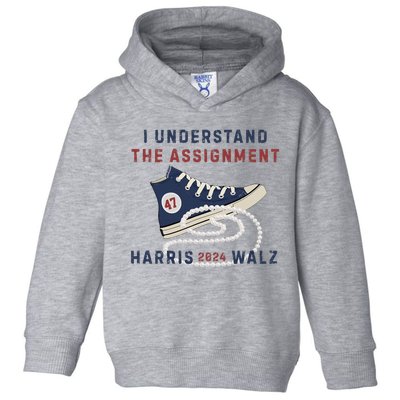 I Understand The Assignt Chucks And Pearls Kamala 2024 Toddler Hoodie