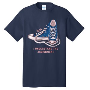 I Understand The Assignment Vote Blue Election 2024 Kamala Harris 2024 Tall T-Shirt