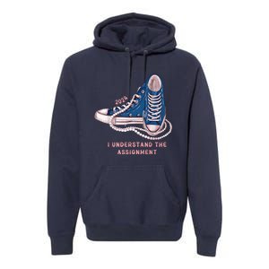 I Understand The Assignment Vote Blue Election 2024 Kamala Harris 2024 Premium Hoodie