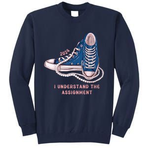 I Understand The Assignment Vote Blue Election 2024 Kamala Harris 2024 Tall Sweatshirt