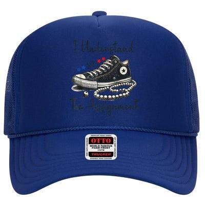 I Understand The Assignment Chucks And Pearls Election 2024 Gift High Crown Mesh Back Trucker Hat