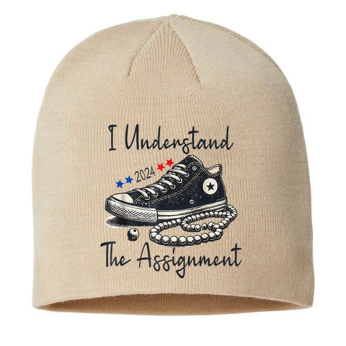 I Understand The Assignment Chucks And Pearls Election 2024 Gift Sustainable Beanie