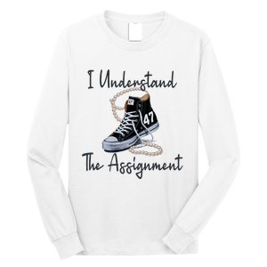 I Understand The Assignment Chucks And Pearls Election 2024 Long Sleeve Shirt