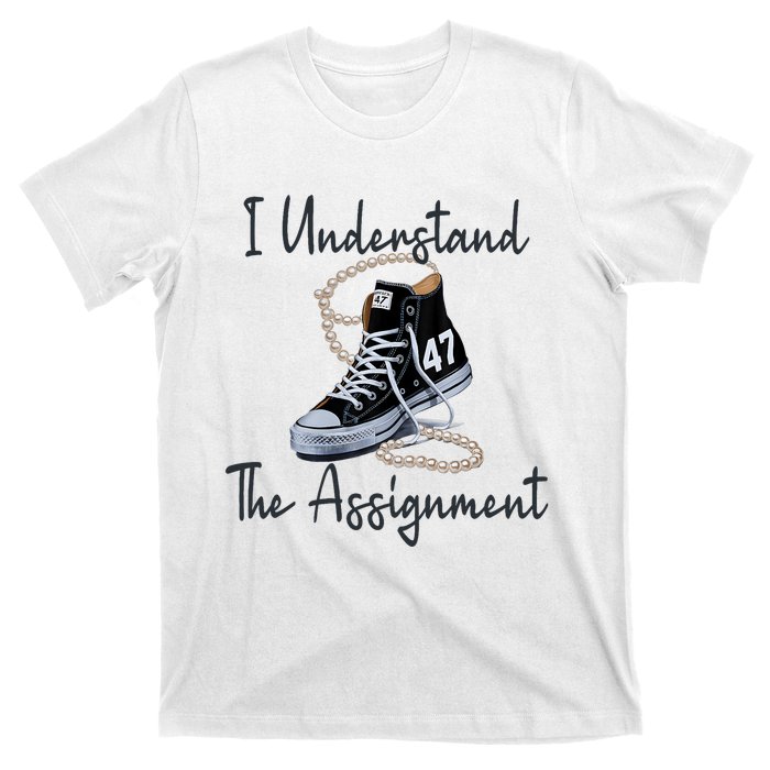 I Understand The Assignment Chucks And Pearls Election 2024 T-Shirt