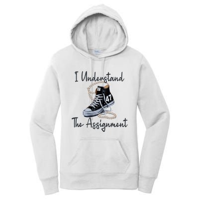 I Understand The Assignment Chucks And Pearls Election 2024 Women's Pullover Hoodie