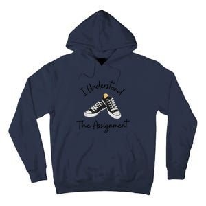 I Understand The Assignment Chucks And Pearls Election 2024 Tall Hoodie