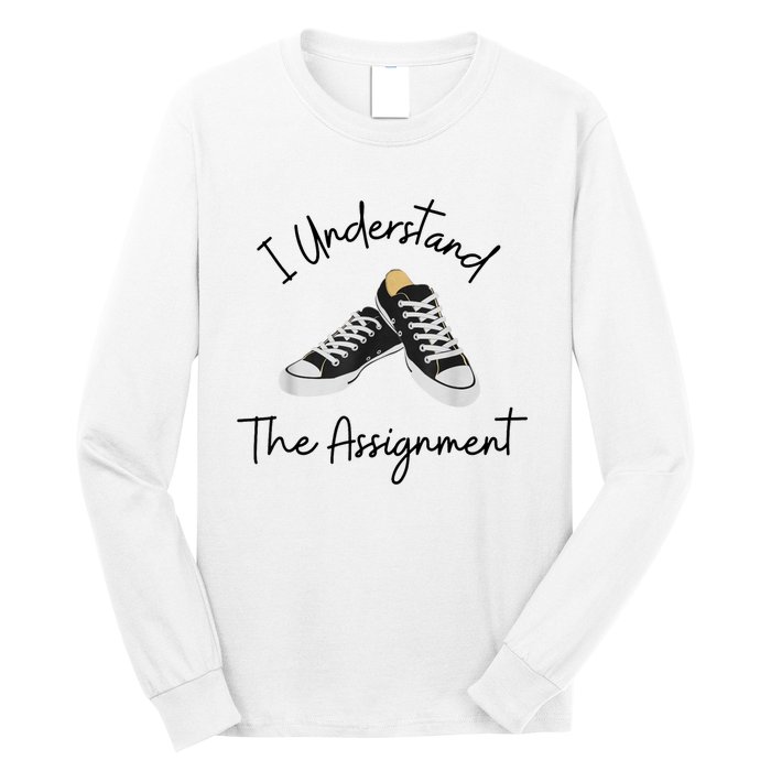 I Understand The Assignment Chucks And Pearls Election 2024 Long Sleeve Shirt