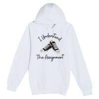 I Understand The Assignment Chucks And Pearls Election 2024 Premium Pullover Hoodie