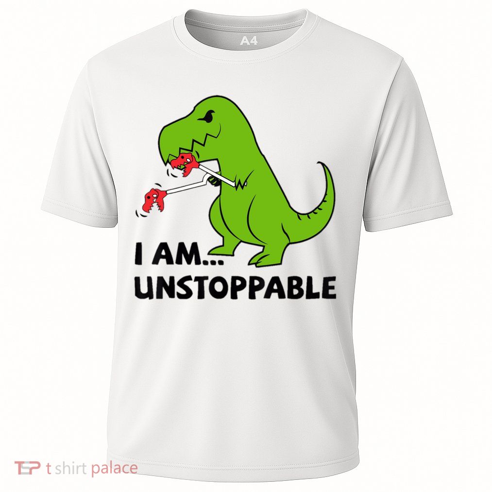 I'M UNSTOPPABLE T-Rex Dinosaur Funny Cute Trendy Performance Shirt