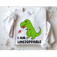 I'M UNSTOPPABLE T-Rex Dinosaur Funny Cute Trendy Sweatshirt