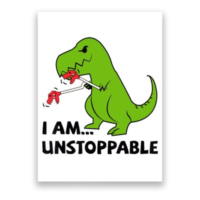 I'M UNSTOPPABLE T-Rex Dinosaur Funny Cute Trendy Poster