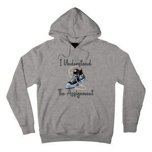 I Understand The Assignment Chucks And Pearls Election 2024 Tall Hoodie