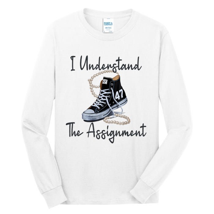 I Understand The Assignment Chucks And Pearls Election 2024 Tall Long Sleeve T-Shirt