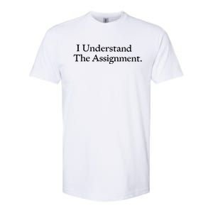 I Understand The Assignment Softstyle CVC T-Shirt