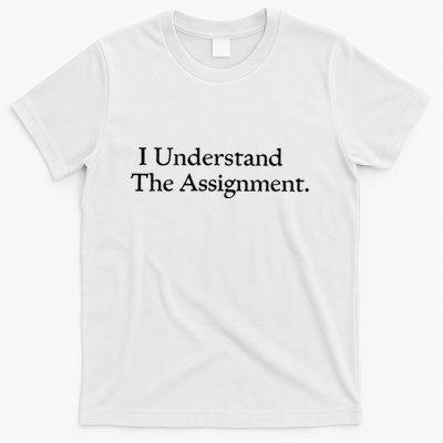 I Understand The Assignment T-Shirt
