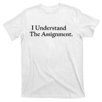 I Understand The Assignment T-Shirt