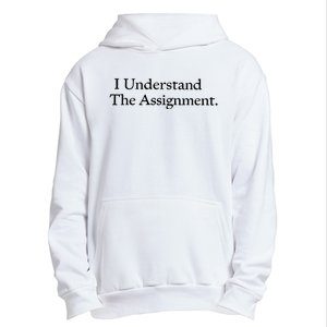 I Understand The Assignment Urban Pullover Hoodie