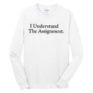 I Understand The Assignment Tall Long Sleeve T-Shirt