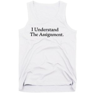 I Understand The Assignment Tank Top