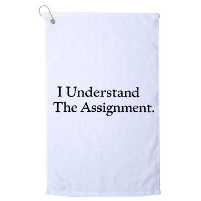 I Understand The Assignment Platinum Collection Golf Towel