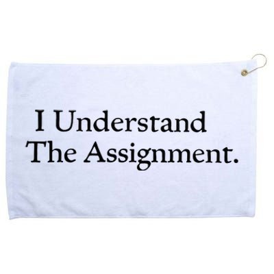 I Understand The Assignment Grommeted Golf Towel