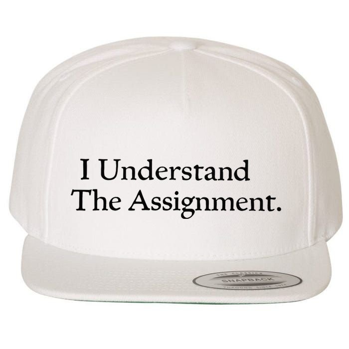 I Understand The Assignment Wool Snapback Cap