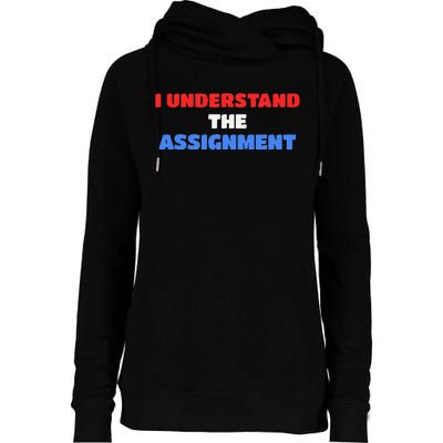 I Understand The Assignment Vote 2024 Democracy Womens Funnel Neck Pullover Hood