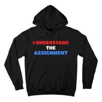 I Understand The Assignment Vote 2024 Democracy Tall Hoodie