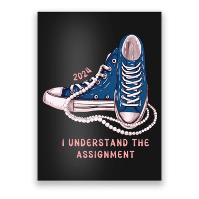 I Understand The Assignment Vote Blue Election 2024 Poster