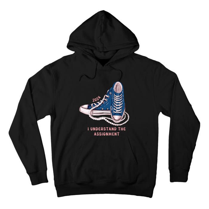 I Understand The Assignment Vote Blue Election 2024 Tall Hoodie