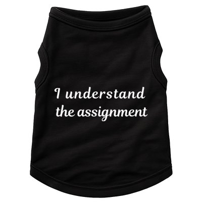 I Understand The Assignment Political Product For Activists Doggie Tank