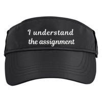 I Understand The Assignment Political Product For Activists Adult Drive Performance Visor