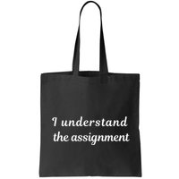 I Understand The Assignment Political Product For Activists Bag