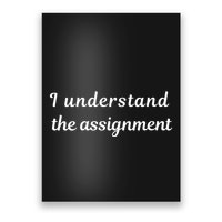 I Understand The Assignment Political Product For Activists Poster