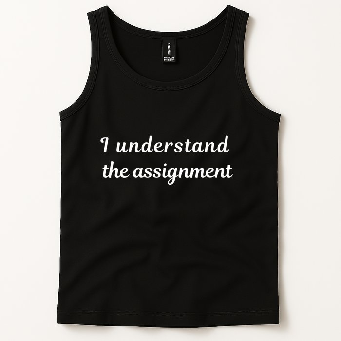 I Understand The Assignment Political Product For Activists Tank Top