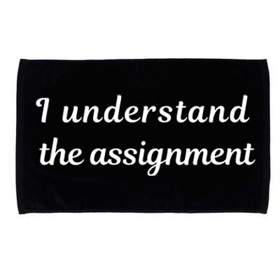 I Understand The Assignment Political Product For Activists Microfiber Hand Towel